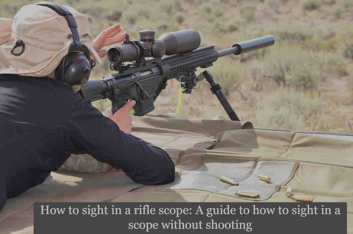 How to sight in a rifle scope