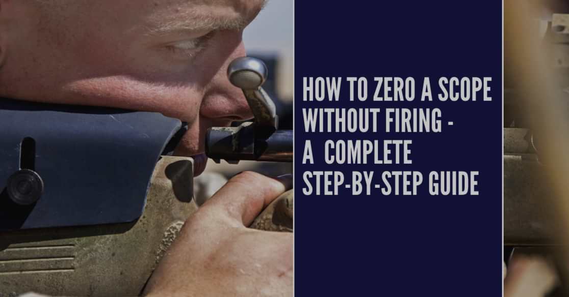 Basic And Advanced Guide How To Zero A Scope Without Firing