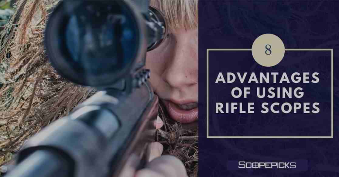 advantages of using rifle scopes