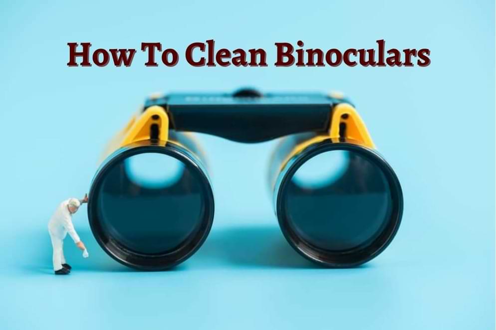 how to clean binoculars
