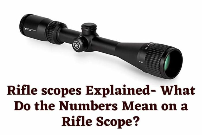 what-do-the-numbers-mean-on-a-rifle-scope-rifle-scopes-explained